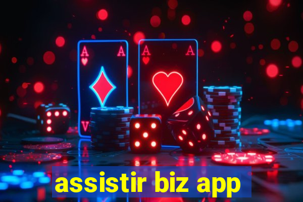 assistir biz app